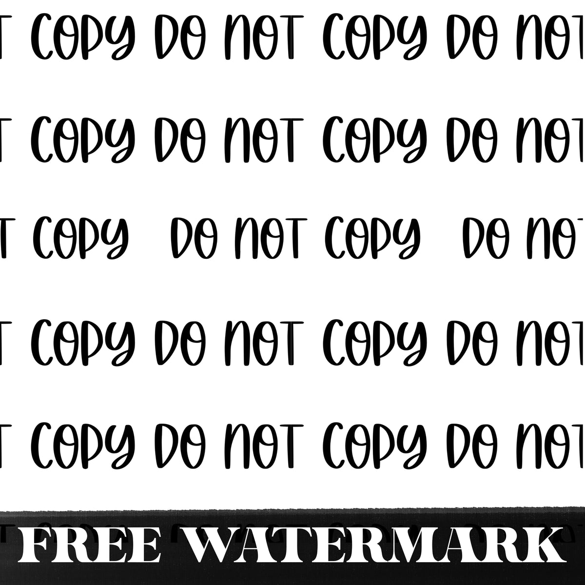 FREE "DO NOT COPY " Watermark