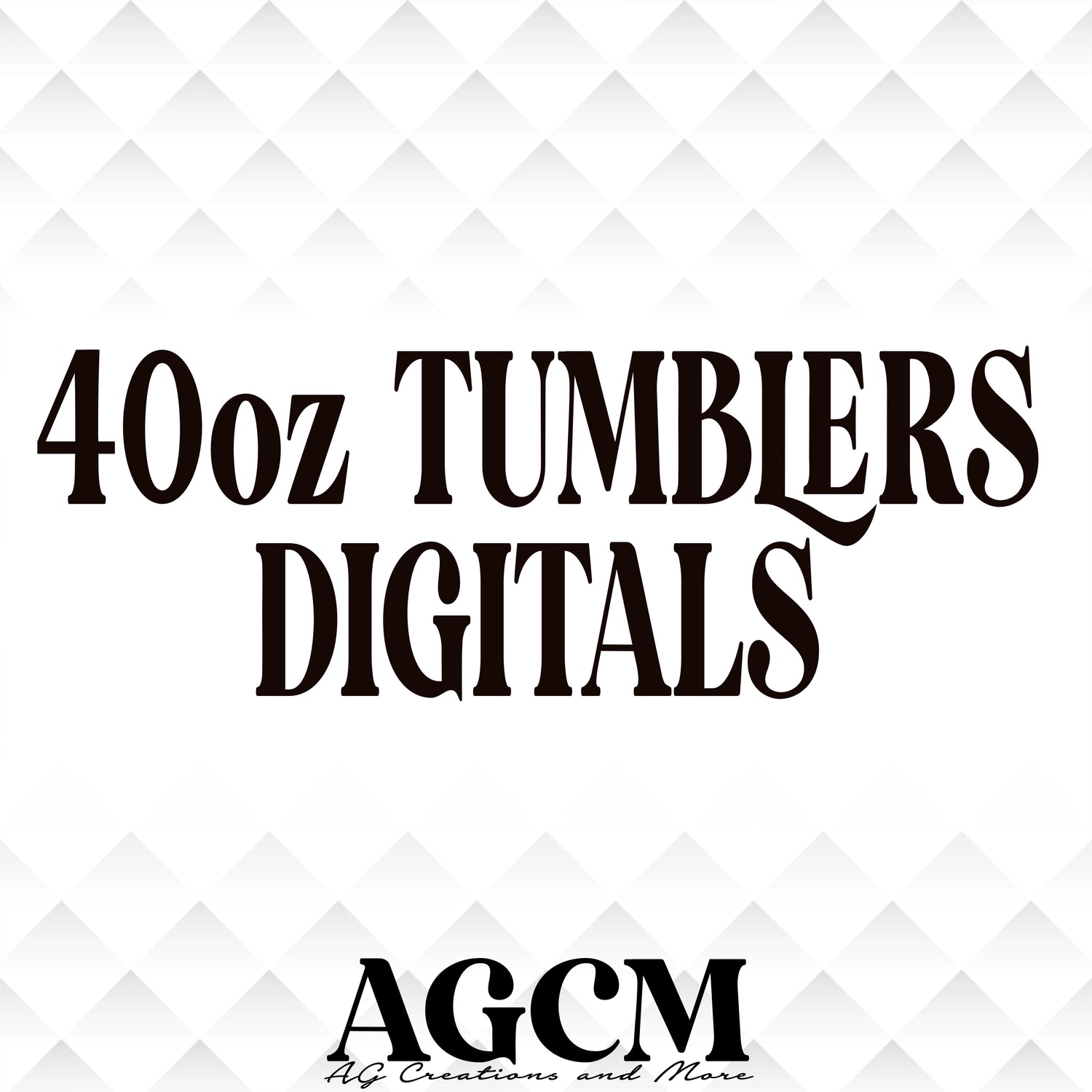 40oz Tumbler Digital Downloads