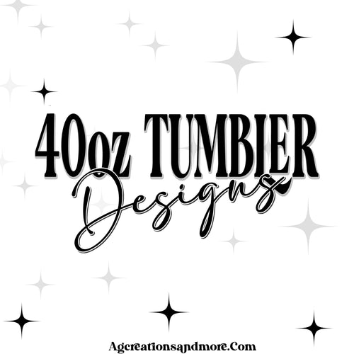 40oz Tumbler Digital Downloads