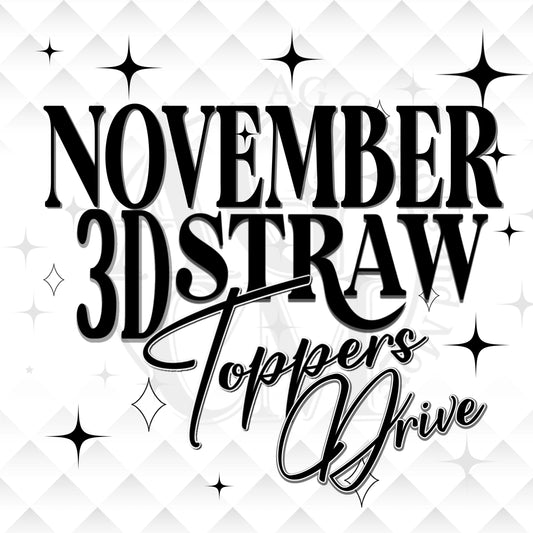 3D 3MF STRAW TOPPERS November  Drive 2025
