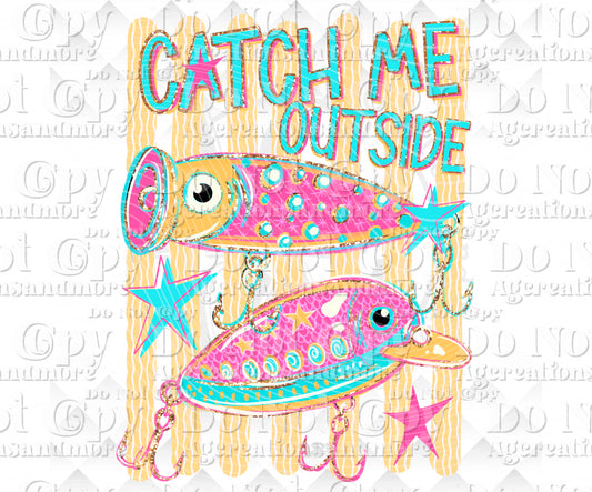Catch me outside Digital Download png design