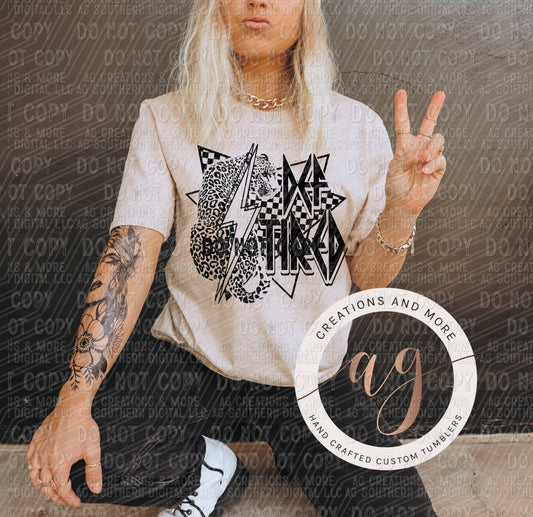 8Def Tired Screen Print Transfer