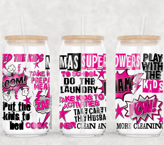 Mom is superpowers 16oz Glass Digital