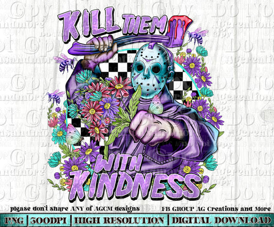 Kill them with kindness, Digital Download PNG