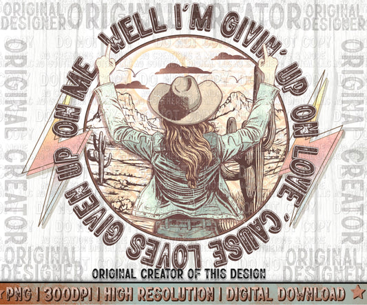 Givin Up on Love Png Digital Download