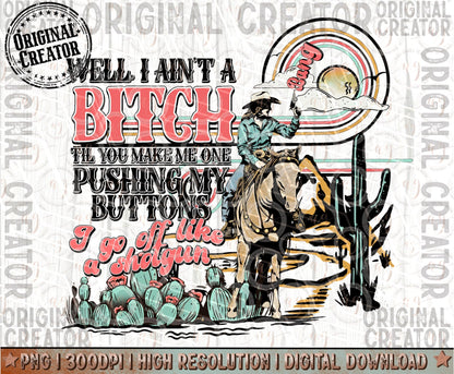 Well, I Ain't A Bitch PNG