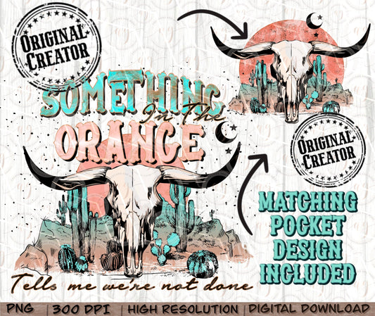 Something in the ORANGE Png| Western Desert Sublimation Pocket Set