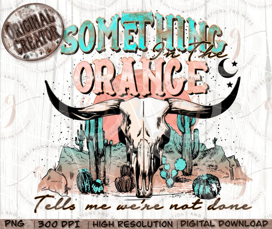 Something in the ORANGE Png| Western Desert Sublimation